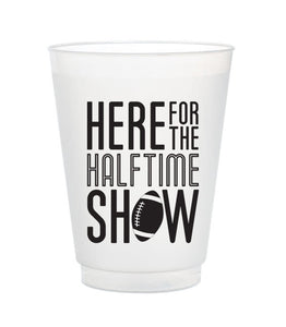 here for the halftime show cups